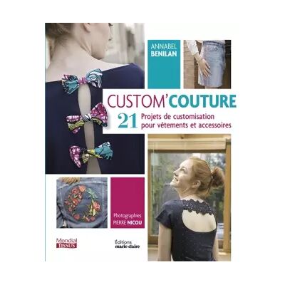 Illustrated Custom'couture: 21 projets de customisation pour vêtements et accessoires - Annabel Benilan - Publicité Illustrated Custom'couture: 21 projets de customisation pour vêtements et accessoires - Annabel Benilan - Publicité