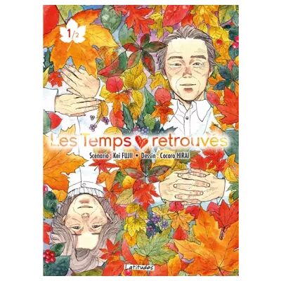 Illustrated Les Temps retrouvés T01 (1) - Kei Fujii, Cocoro Hirai, Géraldine Oudin - Publicité Illustrated Les Temps retrouvés T01 (1) - Kei Fujii, Cocoro Hirai, Géraldine Oudin - Publicité