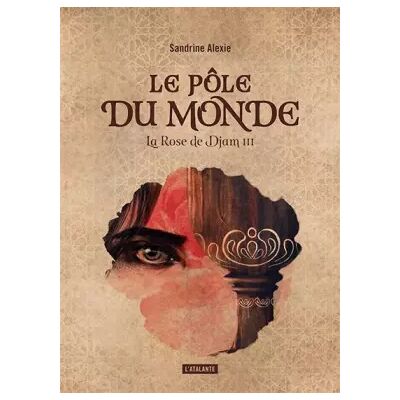 Le pôle du monde: LA ROSE DE DJAM 3 - Sandrine Alexie - Publicité Le pôle du monde: LA ROSE DE DJAM 3 - Sandrine Alexie - Publicité