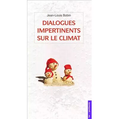 Édition standard Dialogues impertinents sur le climat - Jean-Louis Bobin - Publicité Édition standard Dialogues impertinents sur le climat - Jean-Louis Bobin - Publicité