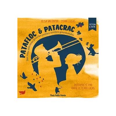 Patafloc & Patacrac: Des sons délicieux pour les petites oreilles gourmandes - Elsa Valentin, Jean Lucas - Publicité Patafloc & Patacrac: Des sons délicieux pour les petites oreilles gourmandes - Elsa Valentin, Jean Lucas - Publicité