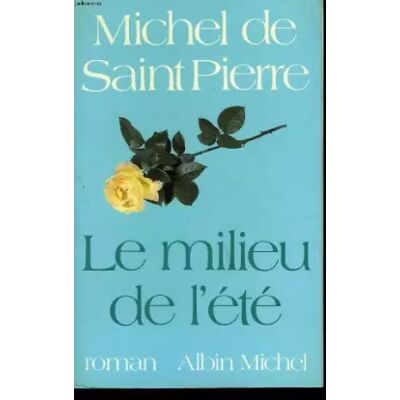ALBIN MICHEL le milieu de l' ete - Saint Pierre Michel De - Publicité ALBIN MICHEL le milieu de l' ete - Saint Pierre Michel De - Publicité
