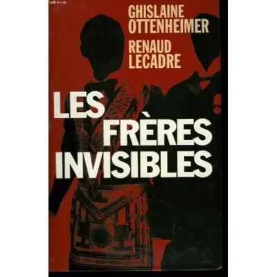 ALBIN MICHEL Les freres invisibles. - OTTENHEIMER GHISLAINE ET LECADRE RENAUD. Publicité ALBIN MICHEL Les freres invisibles. - OTTENHEIMER GHISLAINE ET LECADRE RENAUD. Publicité