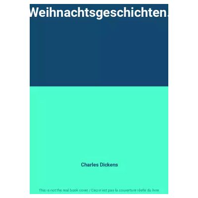 Weihnachtsgeschichten. - Charles Dickens - Publicité Weihnachtsgeschichten. - Charles Dickens - Publicité