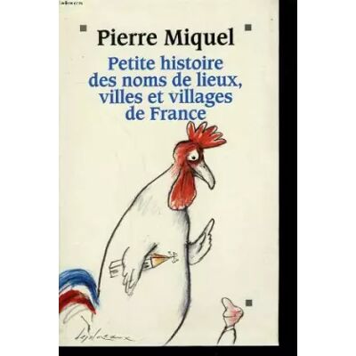 ALBIN MICHEL Petite histoire des noms de lieux, villes et villages de france. - MIQUEL PIERRE. Publicité ALBIN MICHEL Petite histoire des noms de lieux, villes et villages de france. - MIQUEL PIERRE. Publicité