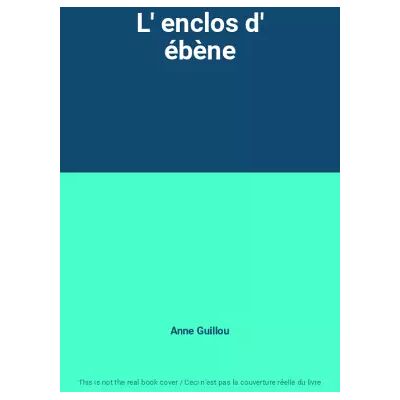 L' enclos d' ébène - Anne Guillou - Publicité L' enclos d' ébène - Anne Guillou - Publicité