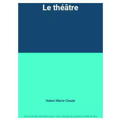 Editions Armand Colin Le théâtre - Hubert Marie-Claude - Publicité Editions Armand Colin Le théâtre - Hubert Marie-Claude - Publicité