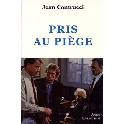 Pris au Piège - Jean CONTRUCCI - Publicité Pris au Piège - Jean CONTRUCCI - Publicité