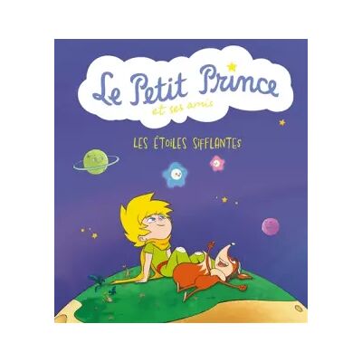 Illustrated Le Petit Prince et ses amis : Les étoiles sifflantes - Antoine de Saint-Exupéry, Céline Candie - Publicité Illustrated Le Petit Prince et ses amis : Les étoiles sifflantes - Antoine de Saint-Exupéry, Céline Candie - Publicité
