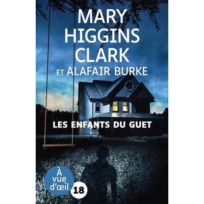 Édition en grands caractères Les Enfants du guet - Mary Higgins Clark, Alafair Burke - Publicité Édition en grands caractères Les Enfants du guet - Mary Higgins Clark, Alafair Burke - Publicité