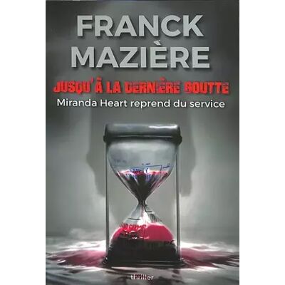 Édition standard Jusqu'à la dernière goutte - Franck Mazière - Publicité Édition standard Jusqu'à la dernière goutte - Franck Mazière - Publicité