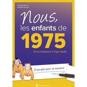 Mathilde Denanot, Philippe Berthier Nous, les enfants de 1975 - De la naissance à l'âge adulte. À remplir pour se souvenir. Un cadeau original pour l'anniversaire - Publicité Mathilde Denanot, Philippe Berthier Nous, les enfants de 1975 - De la naissance à l'âge adulte. À remplir pour se souvenir. Un cadeau original pour l'anniversaire - Publicité