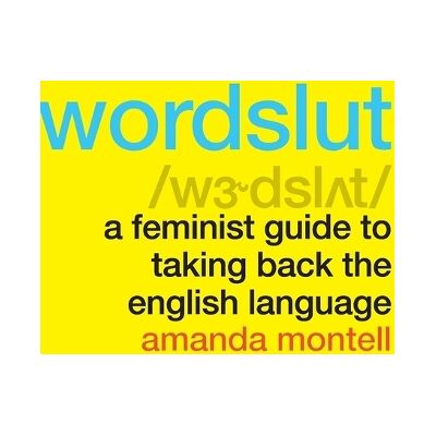 Amanda Montell, MONTELL, AMANDA Wordslut - Publicité Amanda Montell, MONTELL, AMANDA Wordslut - Publicité