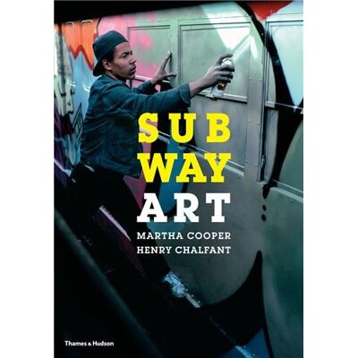 Martha Cooper, Henry Chalfant Subway Art (New Ed) - Publicité Martha Cooper, Henry Chalfant Subway Art (New Ed) - Publicité