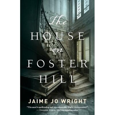 Jaime Jo Wright, WRIGHT, JAIME JO House on Foster Hill - Publicité Jaime Jo Wright, WRIGHT, JAIME JO House on Foster Hill - Publicité