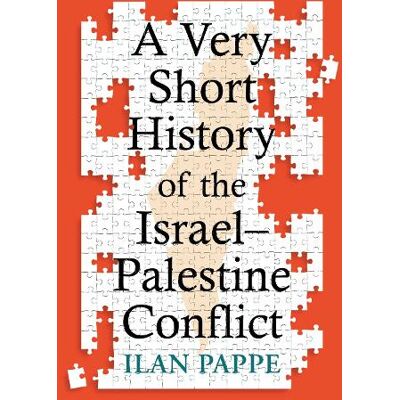 Ilan Pappe, PAPPE, ILAN Very Short History of the Israel–Palestine Conflict - Publicité Ilan Pappe, PAPPE, ILAN Very Short History of the Israel–Palestine Conflict - Publicité