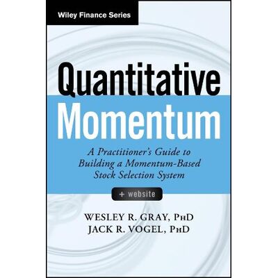 Wesley R. Gray, Jack R. Vogel, GRAY, WESLEY R. Quantitative Momentum - Publicité Wesley R. Gray, Jack R. Vogel, GRAY, WESLEY R. Quantitative Momentum - Publicité