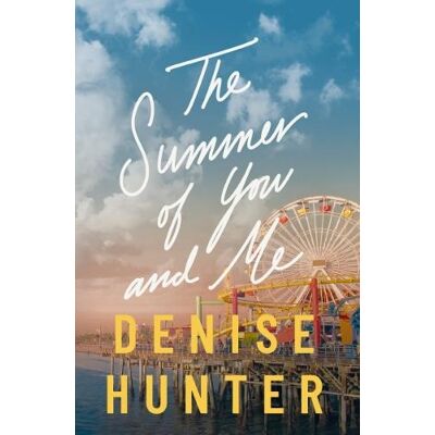 Denise Hunter, HUNTER, DENISE Summer of You and Me - Publicité Denise Hunter, HUNTER, DENISE Summer of You and Me - Publicité
