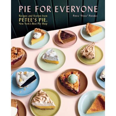 Petra Paredez, PAREDEZ, PETRA Pie for everyone recipes & stories from - Publicité Petra Paredez, PAREDEZ, PETRA Pie for everyone recipes & stories from - Publicité