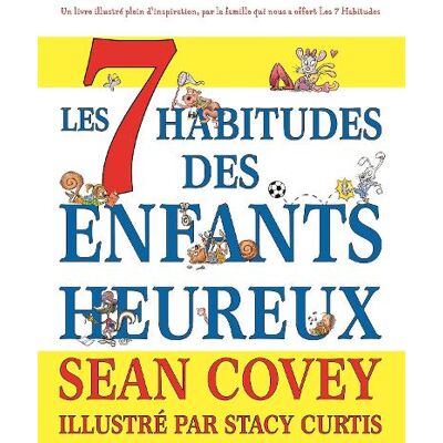 Sean Covey, COVEY, SEAN Les 7 habitudes des enfants heureux - Publicité Sean Covey, COVEY, SEAN Les 7 habitudes des enfants heureux - Publicité