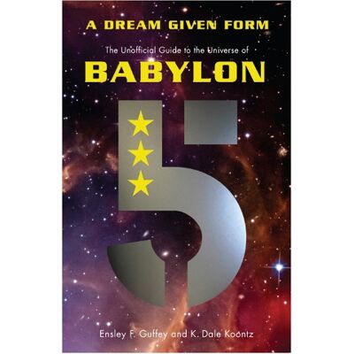 Ensley F. Guffey, K. Dale Koontz, GUFFEY, ENSLEY F Dream given form unoffic gde babylon 5 - Publicité Ensley F. Guffey, K. Dale Koontz, GUFFEY, ENSLEY F Dream given form unoffic gde babylon 5 - Publicité