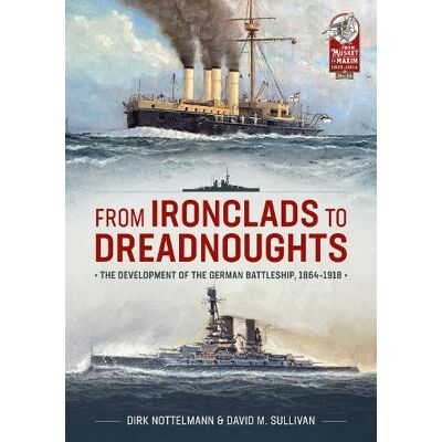 David M. Sullivan, Dirk Nottelmann, SULLIVAN, DAVID M From Ironclads to Dreadnoughts - Publicité David M. Sullivan, Dirk Nottelmann, SULLIVAN, DAVID M From Ironclads to Dreadnoughts - Publicité