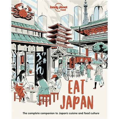 Lonely planet, Paula Hardy Eat Japan : the complete companion to Japan's cuisine and food culture - Publicité Lonely planet, Paula Hardy Eat Japan : the complete companion to Japan's cuisine and food culture - Publicité
