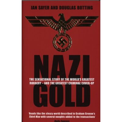Douglas Botting, IAN SAYER, SAYER, IAN Nazi Gold - Publicité Douglas Botting, IAN SAYER, SAYER, IAN Nazi Gold - Publicité