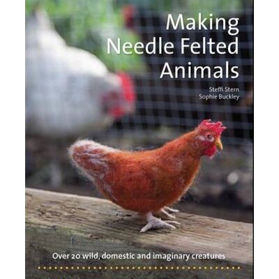 Steffi Stern, Sophie Buckley, STERN, STEFFI Making Needle-Felted Animals - Publicité Steffi Stern, Sophie Buckley, STERN, STEFFI Making Needle-Felted Animals - Publicité