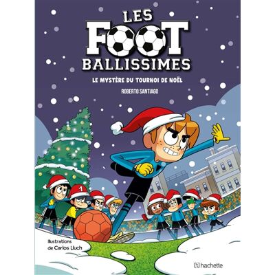 Roberto Santiago Les Footballissimes. Vol. 2. Le mystère du tournoi de Noël - Publicité Roberto Santiago Les Footballissimes. Vol. 2. Le mystère du tournoi de Noël - Publicité