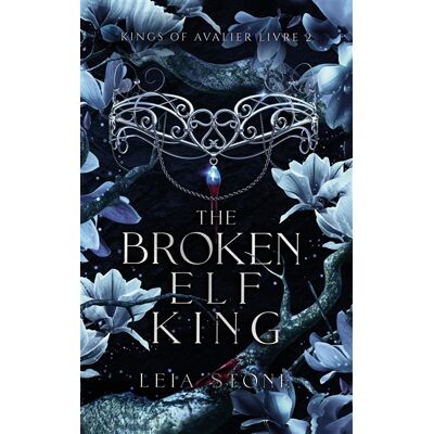 Leia Stone Kings of Avalier - Tome 2 : The Broken Elf King - Publicité Leia Stone Kings of Avalier - Tome 2 : The Broken Elf King - Publicité