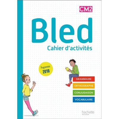 Edouard Bled, Daniel Berlion, Odette Bled Bled cahier d'activités CM2 : grammaire, orthographe, conjugaison, vocabulaire : programmes 2018 - Publicité Edouard Bled, Daniel Berlion, Odette Bled Bled cahier d'activités CM2 : grammaire, orthographe, conjugaison, vocabulaire : programmes 2018 - Publicité