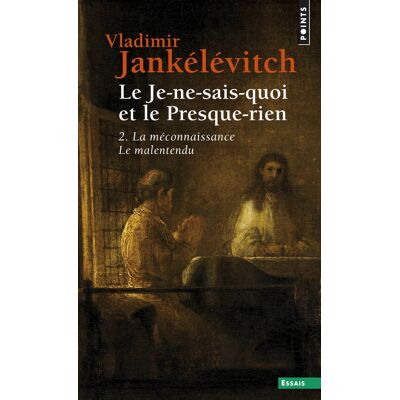 Vladimir Jankélévitch Le Je-ne-sais-quoi et le Presque-rien - Tome 2 - La Méconnaissance, le malentendu - Publicité Vladimir Jankélévitch Le Je-ne-sais-quoi et le Presque-rien - Tome 2 - La Méconnaissance, le malentendu - Publicité