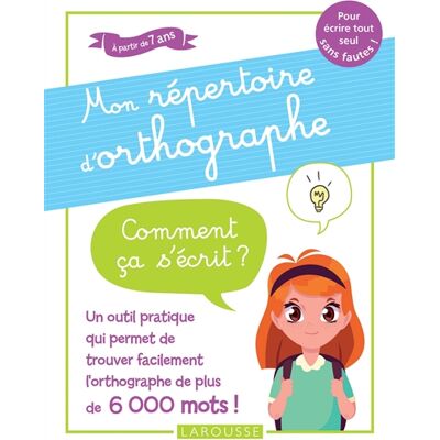 COLLECTIF Mon répertoire d'orthographe : comment ça s'écrit ? : à partir de 7 ans - Publicité COLLECTIF Mon répertoire d'orthographe : comment ça s'écrit ? : à partir de 7 ans - Publicité