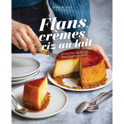 Séverine Augé Flans, crèmes & riz au lait : 40 recettes tendresse pour fondre de plaisir - Publicité Séverine Augé Flans, crèmes & riz au lait : 40 recettes tendresse pour fondre de plaisir - Publicité