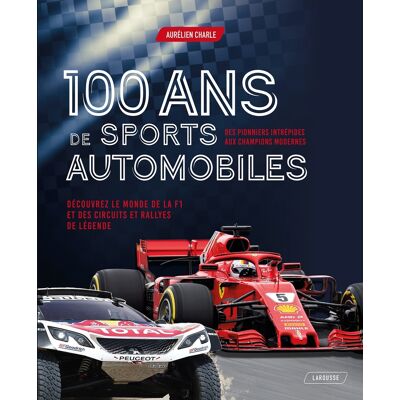 Aurélien Charle 100 ans de sports automobiles : des pionniers intrépides aux champions modernes : découvrez le monde de la F1 et des circuits et rallyes de légende - Publicité Aurélien Charle 100 ans de sports automobiles : des pionniers intrépides aux champions modernes : découvrez le monde de la F1 et des circuits et rallyes de légende - Publicité