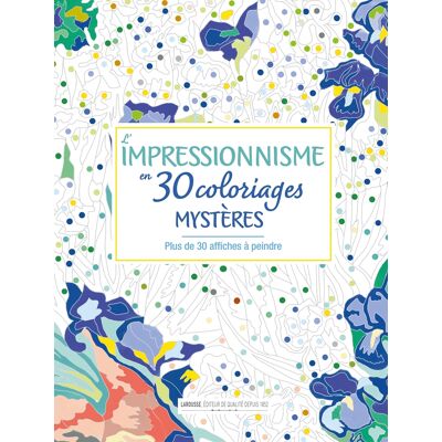 COLLECTIF L'impressionnisme en 30 coloriages mystères : plus de 30 affiches à peindre - Publicité COLLECTIF L'impressionnisme en 30 coloriages mystères : plus de 30 affiches à peindre - Publicité