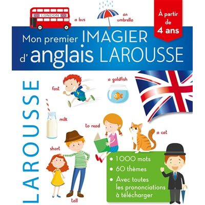Mon premier imagier d'anglais Larousse : 1.000 mots, 60 thèmes, avec toutes les prononciations à télécharger : à partir de 4 ans - Publicité Mon premier imagier d'anglais Larousse : 1.000 mots, 60 thèmes, avec toutes les prononciations à télécharger : à partir de 4 ans - Publicité