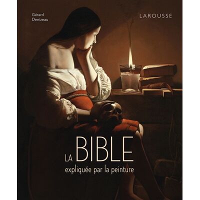 Gérard Denizeau La Bible expliquée par la peinture - Publicité Gérard Denizeau La Bible expliquée par la peinture - Publicité