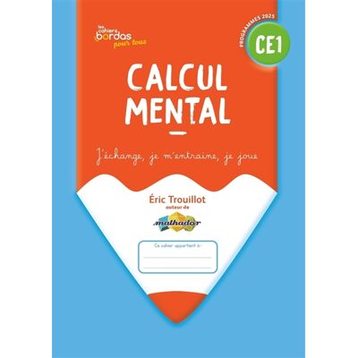 Eric Trouillot Calcul mental CE1 : j'échange, je m'entraîne, je joue : programmes 2025 - Publicité Eric Trouillot Calcul mental CE1 : j'échange, je m'entraîne, je joue : programmes 2025 - Publicité