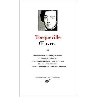 Françoise Mélonio, Alexis de Tocqueville Oeuvres. Vol. 3 - Publicité Françoise Mélonio, Alexis de Tocqueville Oeuvres. Vol. 3 - Publicité