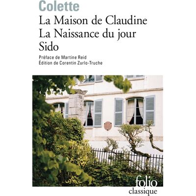 Colette La Maison de Claudine - La Naissance du jour - Sido - Publicité Colette La Maison de Claudine - La Naissance du jour - Sido - Publicité
