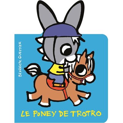 Bénédicte Guettier L'âne Trotro. Le poney de Trotro - Publicité Bénédicte Guettier L'âne Trotro. Le poney de Trotro - Publicité