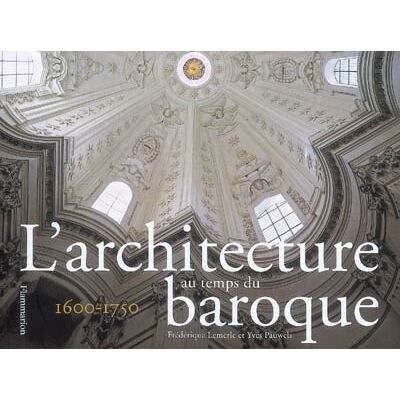 Frédérique Lemerle, Yves Pauwels L'Architecture au temps du baroque - Publicité Frédérique Lemerle, Yves Pauwels L'Architecture au temps du baroque - Publicité