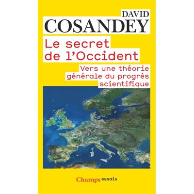 David Cosandey Le secret de l'Occident : vers une théorie générale du progrès scientifique - Publicité David Cosandey Le secret de l'Occident : vers une théorie générale du progrès scientifique - Publicité