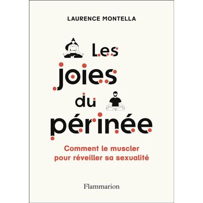 Laurence Montella Les joies du périnée : comment le muscler pour réveiller sa sexualité - Publicité Laurence Montella Les joies du périnée : comment le muscler pour réveiller sa sexualité - Publicité