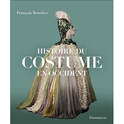 François Boucher Histoire du costume en Occident : des origines à nos jours - Publicité François Boucher Histoire du costume en Occident : des origines à nos jours - Publicité