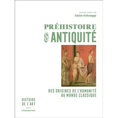Histoire de l'art. Vol. 1. Préhistoire & Antiquité : des origines de l'humanité au monde classique - Publicité Histoire de l'art. Vol. 1. Préhistoire & Antiquité : des origines de l'humanité au monde classique - Publicité