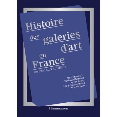 Histoire des galeries d'art en France - Du XIXᵉ au XXIᵉ siècle - Publicité Histoire des galeries d'art en France - Du XIXᵉ au XXIᵉ siècle - Publicité
