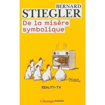 Bernard Stiegler De la misère symbolique - Publicité Bernard Stiegler De la misère symbolique - Publicité